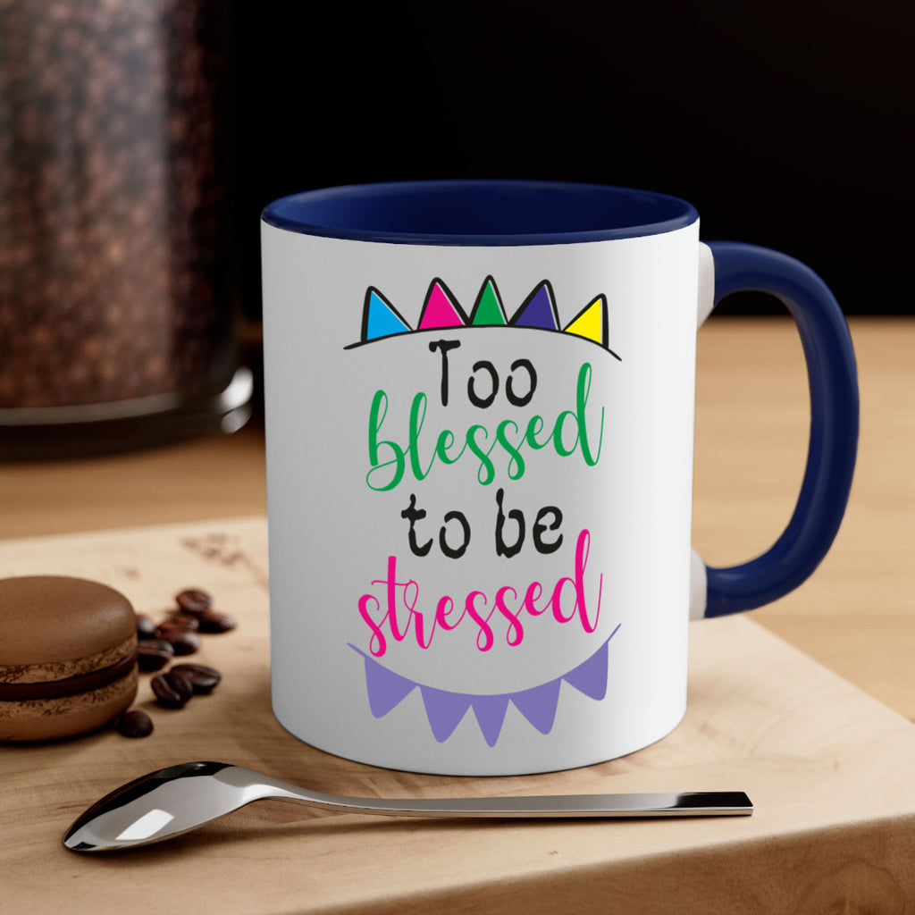 too blessed to be stressed- black words - phrases-Mug / Coffee Cup