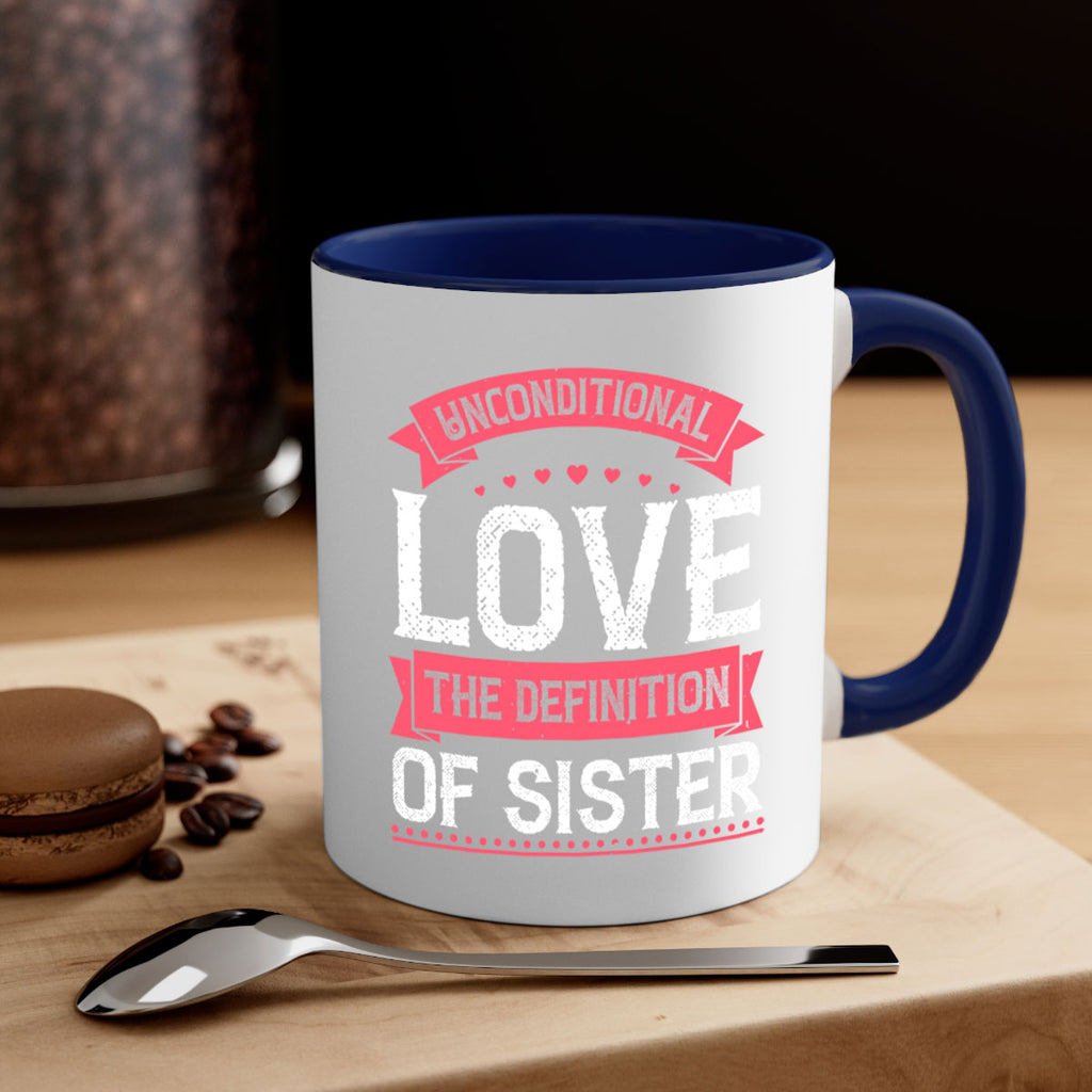 unconditional love the definition of sister 5#- sister-Mug / Coffee Cup