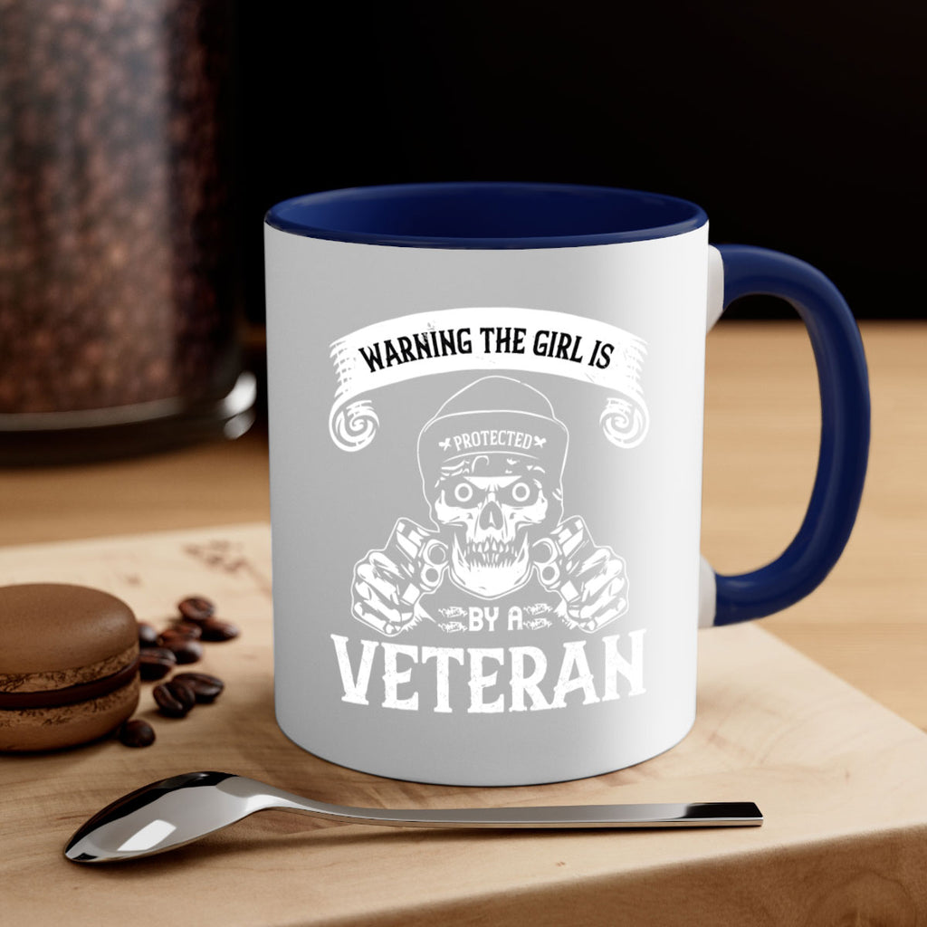 warning the girl is protected by a veteran 8#- veterns day-Mug / Coffee Cup
