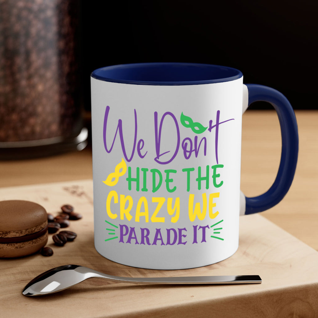 we dont hide the crazy we parade it 72#- mardi gras-Mug / Coffee Cup