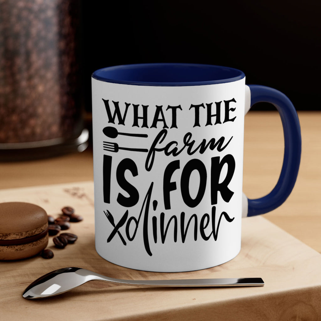 what the farm is for dinner 72#- kitchen-Mug / Coffee Cup