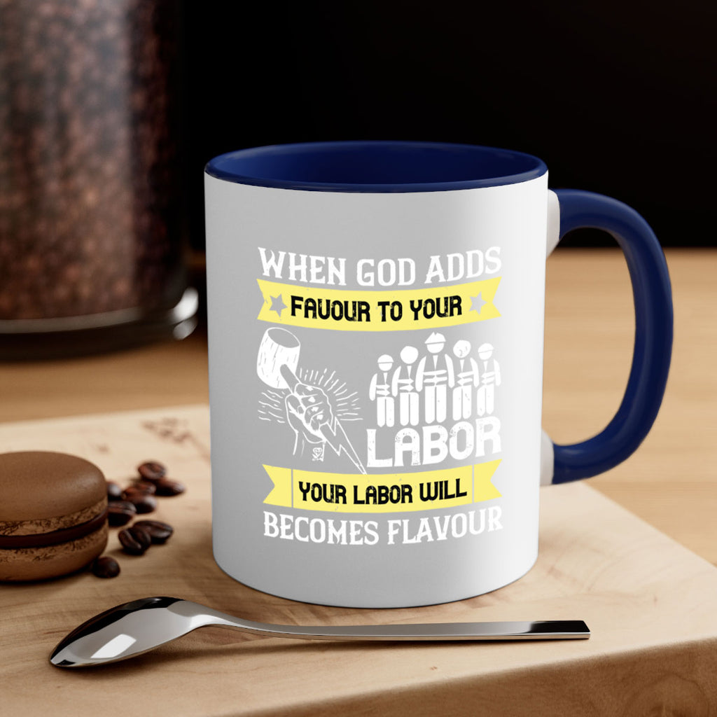 when god adds favour to your labor your labor will becomes flavour 11#- labor day-Mug / Coffee Cup