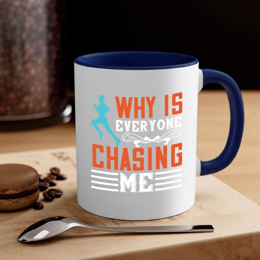 why is everyone chasing me 3#- running-Mug / Coffee Cup