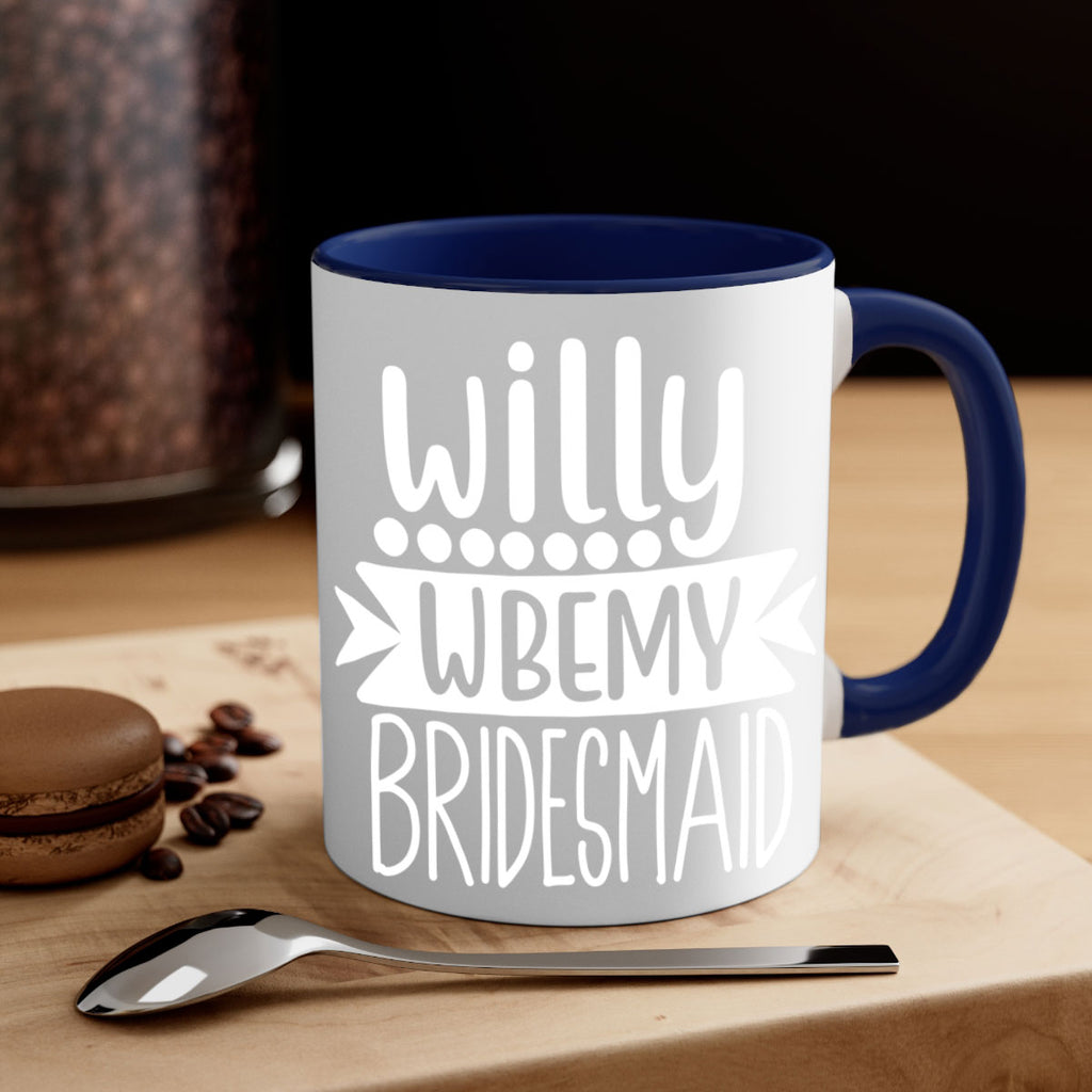 willy wbemy 26#- bridesmaid-Mug / Coffee Cup