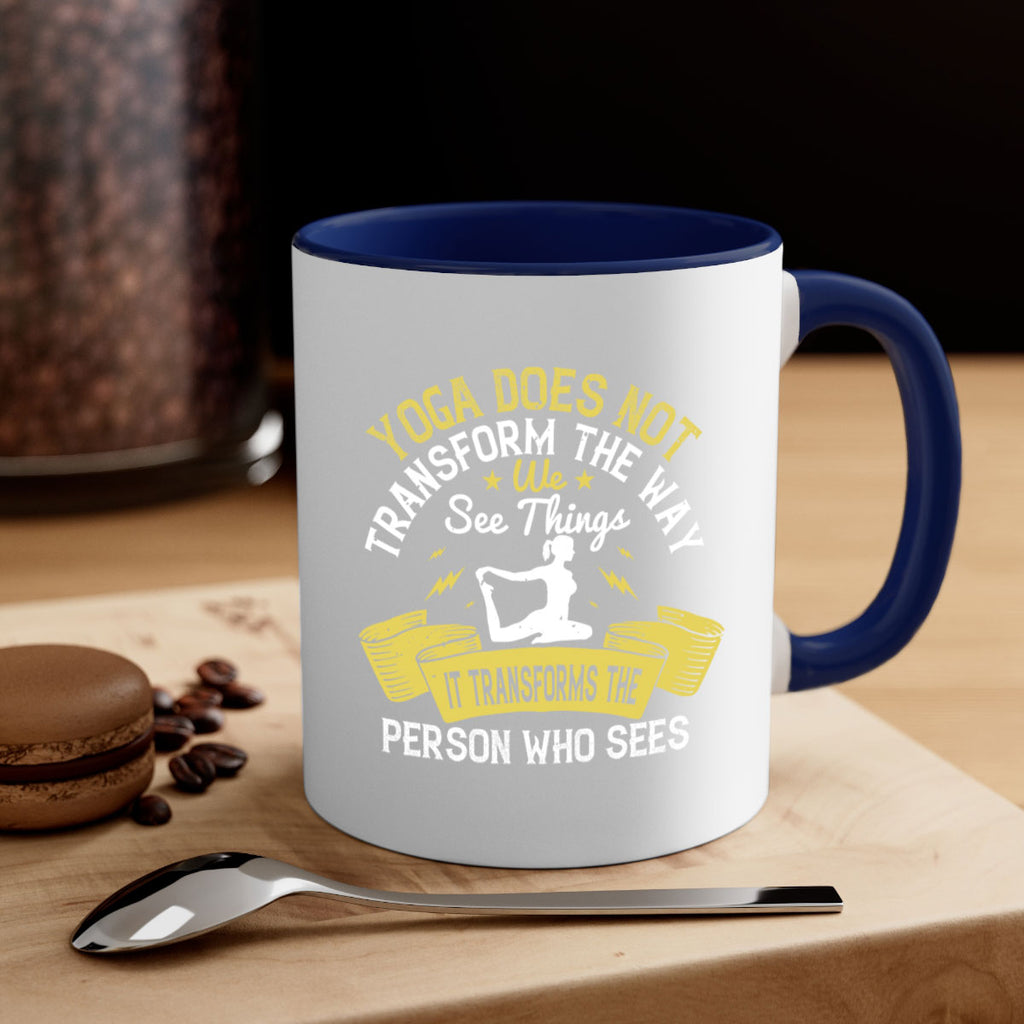 yoga does not transform the way we see things it transforms the person who sees 34#- yoga-Mug / Coffee Cup