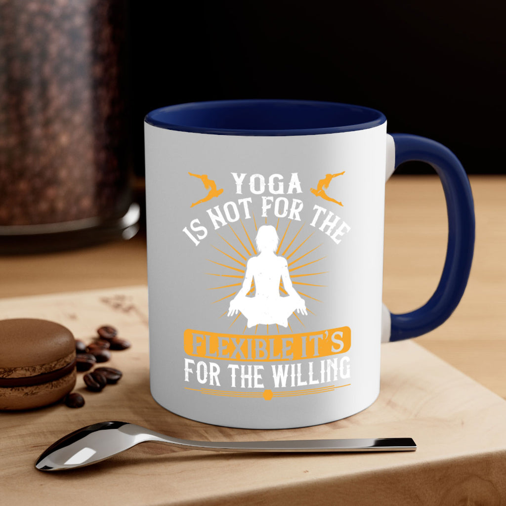 yoga is not for the flexible it’s for the willing 24#- yoga-Mug / Coffee Cup