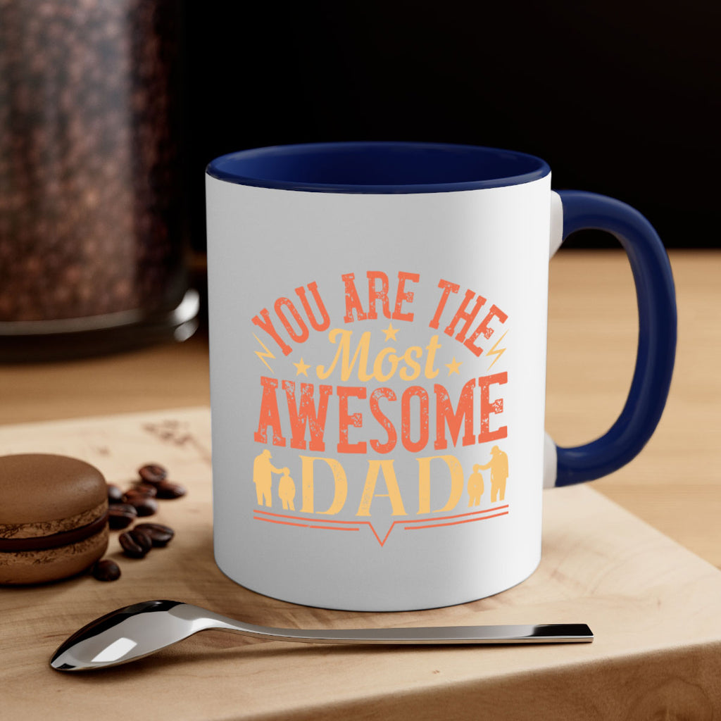 you are the most awesome dad 131#- fathers day-Mug / Coffee Cup