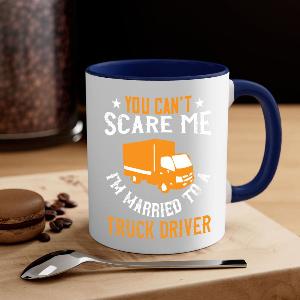 you cant scare me im married to a truck driver Style 7#- truck driver-Mug / Coffee Cup