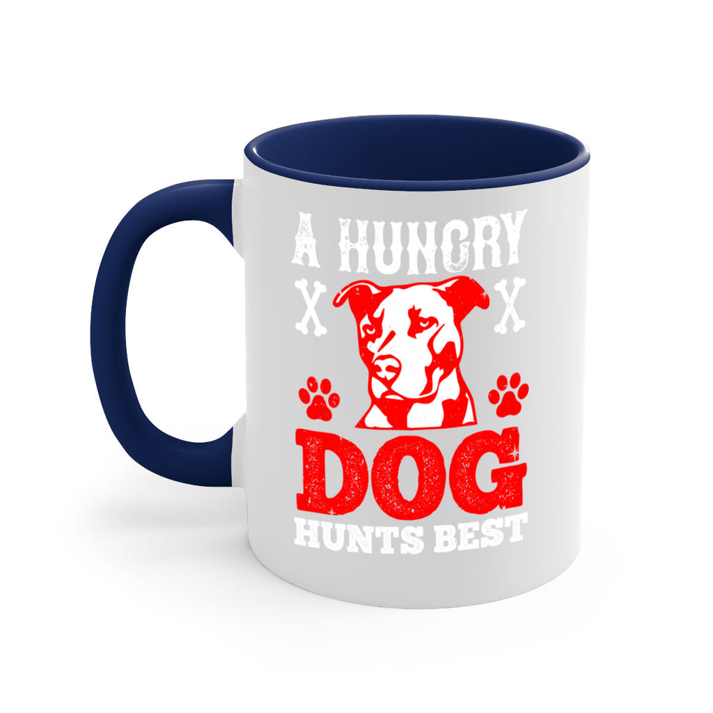A hungry dog hunts best Style 198#- Dog-Mug / Coffee Cup