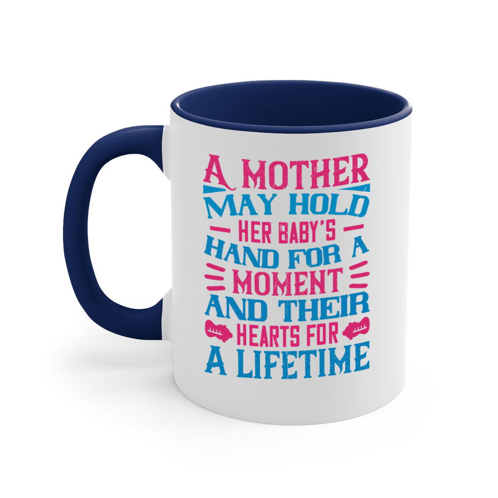 A mother may hold her baby’s hand for a moment and their hearts for a lifetime Style 133#- baby2-Mug / Coffee Cup