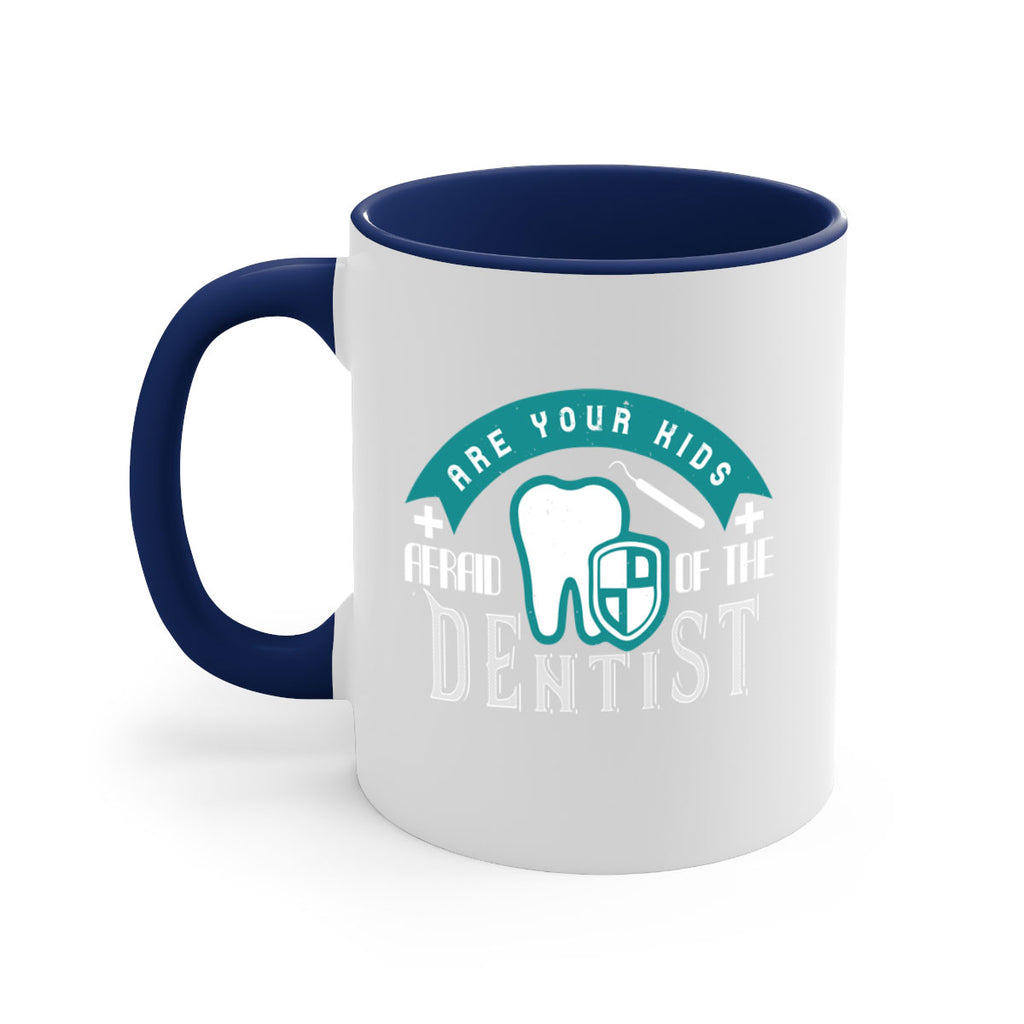 Are your kids afraid of the Dentist Style 6#- dentist-Mug / Coffee Cup
