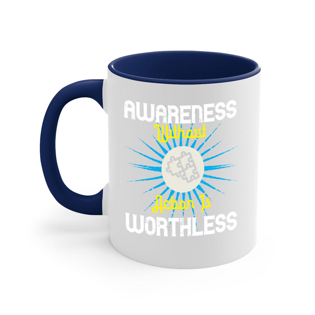 Awareness without action is worthless Style 2#- Self awareness-Mug / Coffee Cup