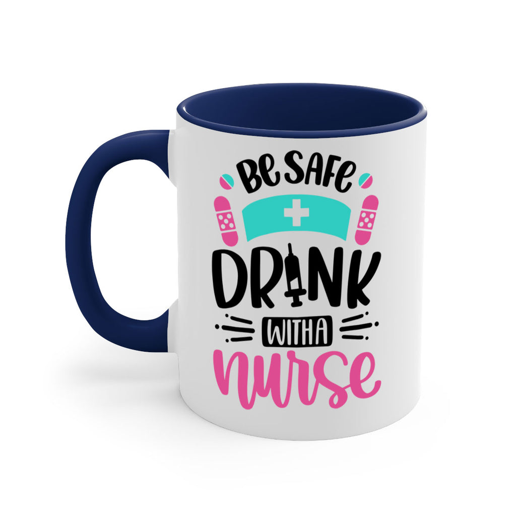 Be Safe Drink With a Nurse Style Style 224#- nurse-Mug / Coffee Cup