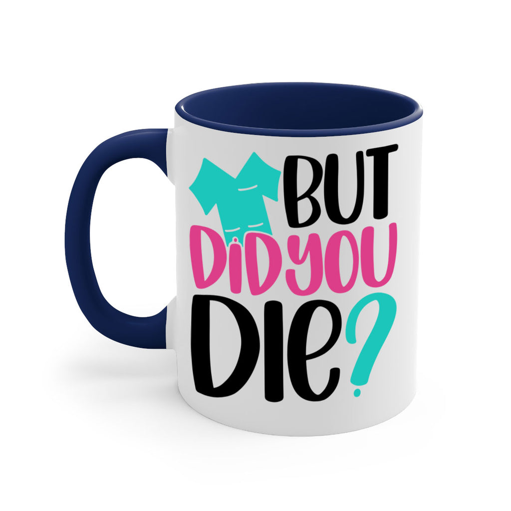 But Did You Die Style Style 215#- nurse-Mug / Coffee Cup
