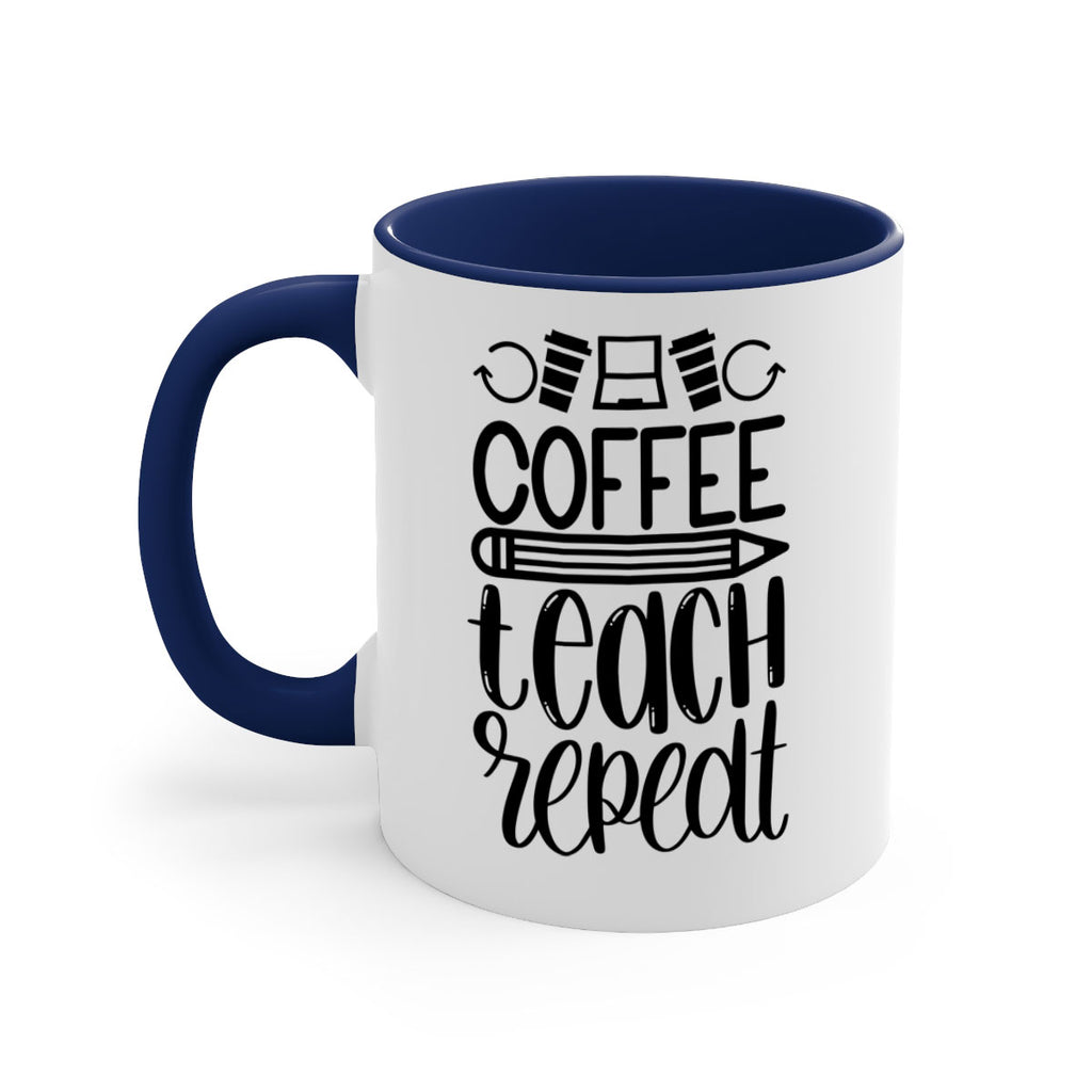 Coffee Teach Repeat Style 82#- teacher-Mug / Coffee Cup