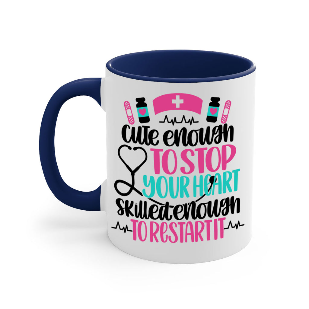 Cute Enough To Stop You Style Style 204#- nurse-Mug / Coffee Cup