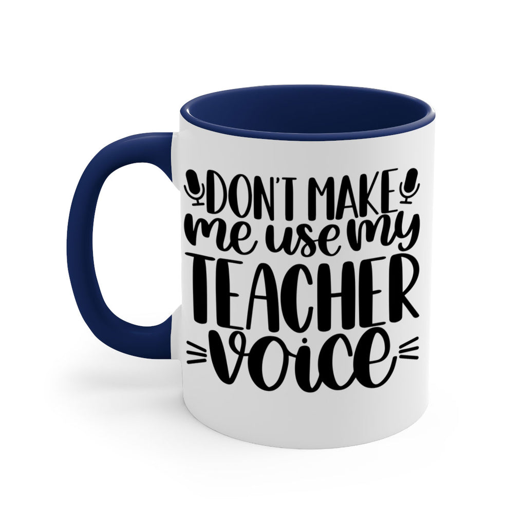 Dont Make Me Use Style 77#- teacher-Mug / Coffee Cup