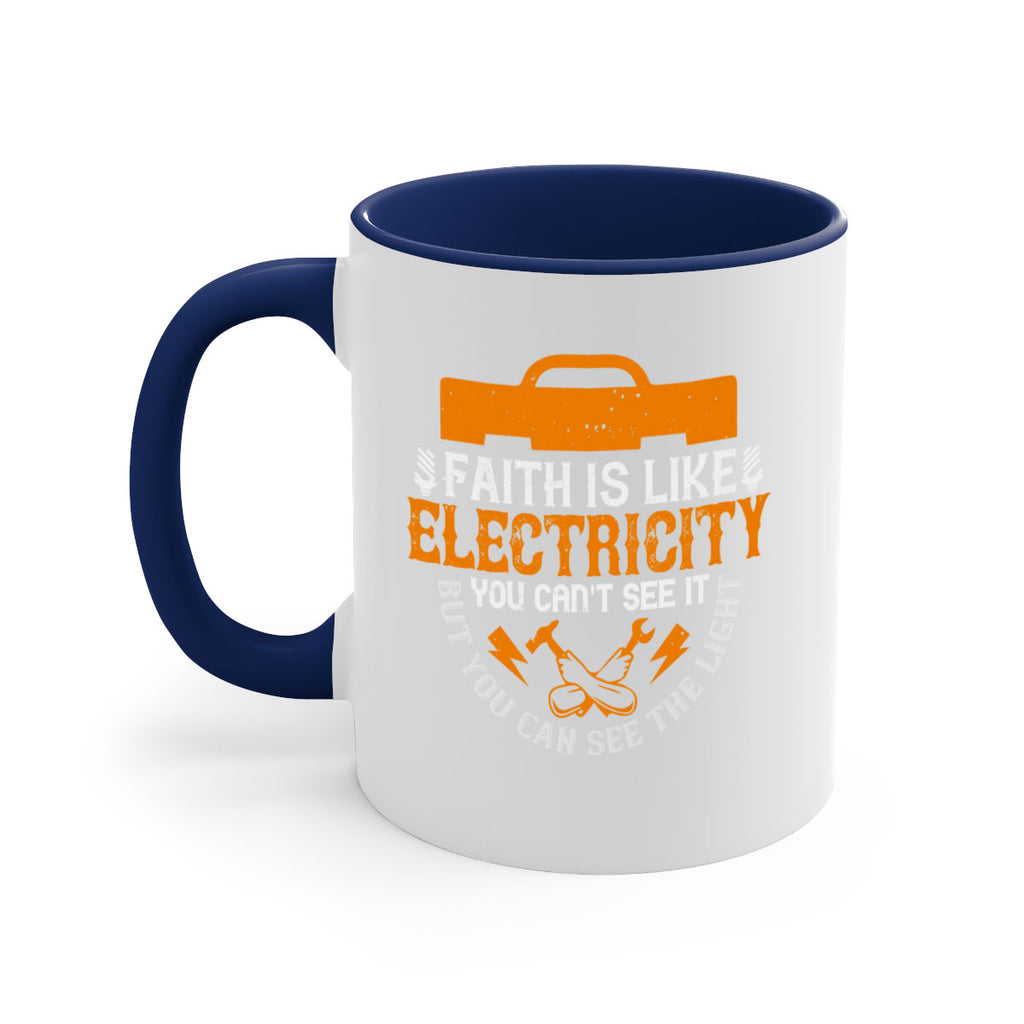 Faith is like electricity You cant see it but you can see the light Style 41#- electrician-Mug / Coffee Cup