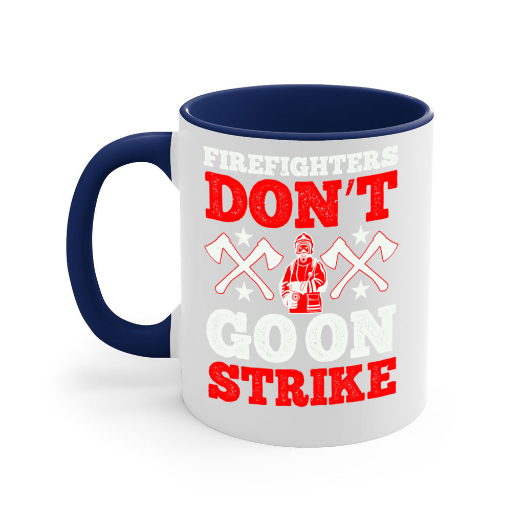 Firefighters don’t go on strike Style 74#- fire fighter-Mug / Coffee Cup