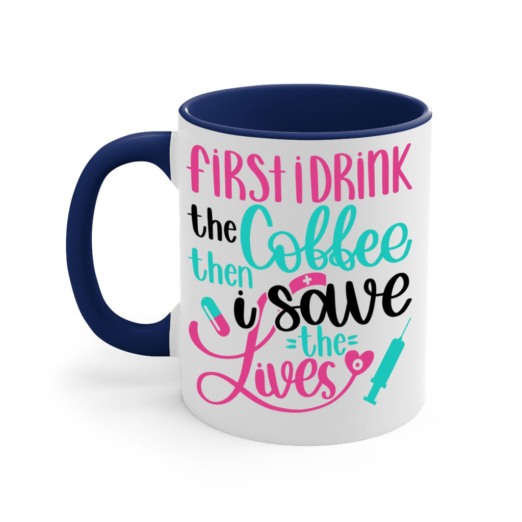 First I Drink The Coffe Style Style 191#- nurse-Mug / Coffee Cup