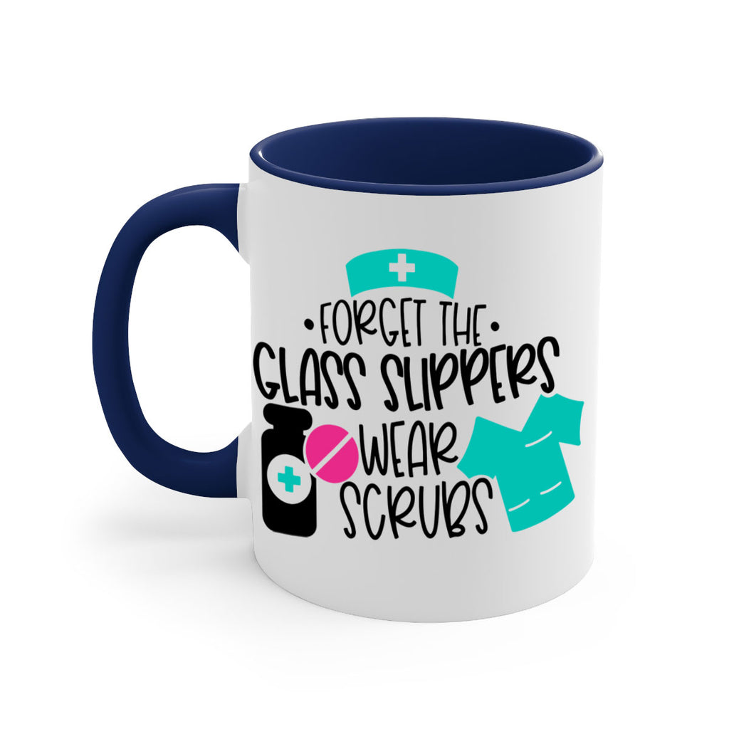 Forget The Glass Slippers Wear Scrubs Style Style 186#- nurse-Mug / Coffee Cup
