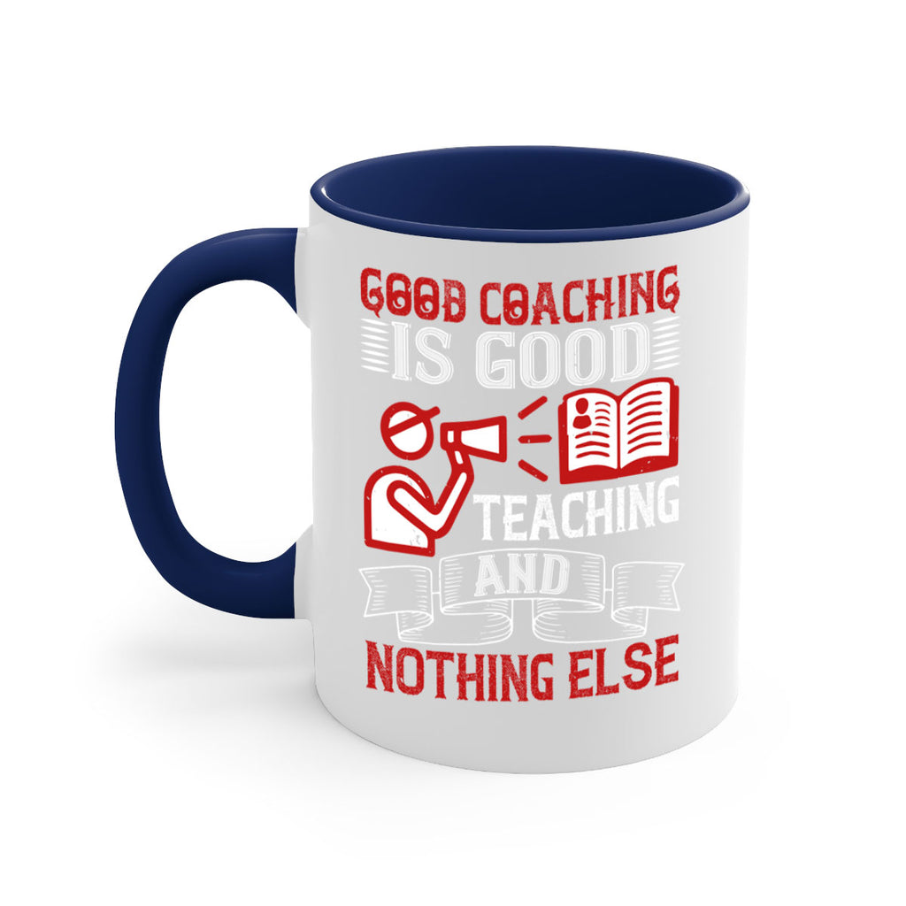 Good coaching is good teaching and nothing else Style 35#- dentist-Mug / Coffee Cup