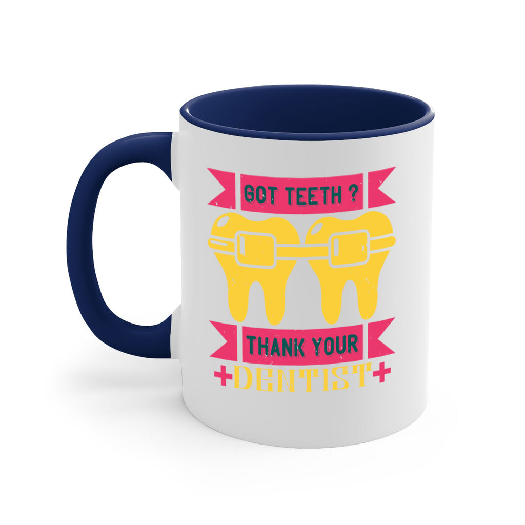 Got teeth thank your Style 40#- dentist-Mug / Coffee Cup