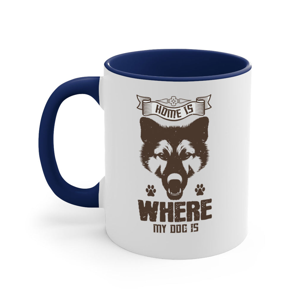Home Is Where My Dog Is Style 202#- Dog-Mug / Coffee Cup