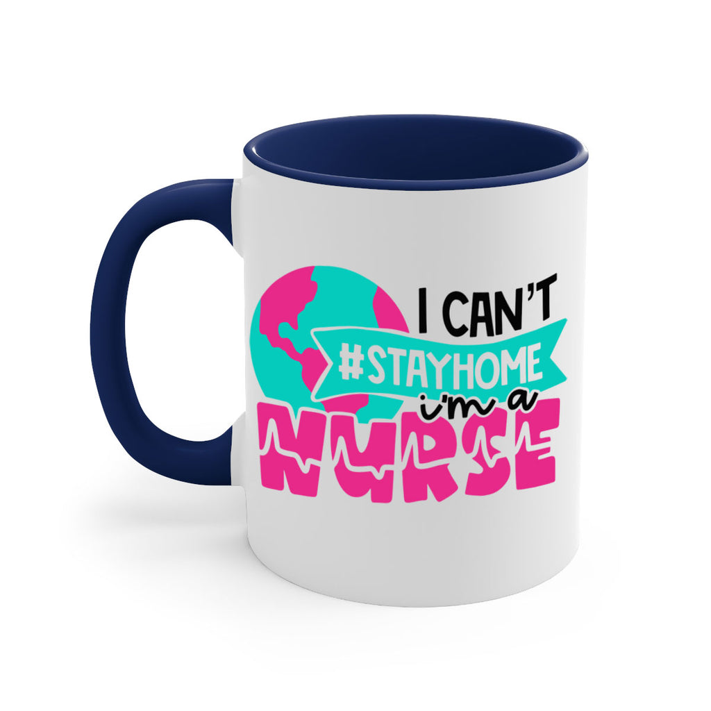 I Cant StayHome Im A Nurse Style Style 176#- nurse-Mug / Coffee Cup