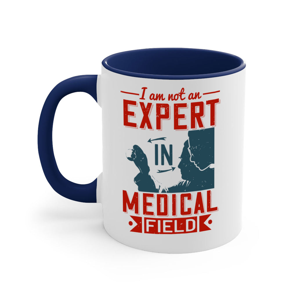 I am not an expert in medical field Style 1#- medical-Mug / Coffee Cup