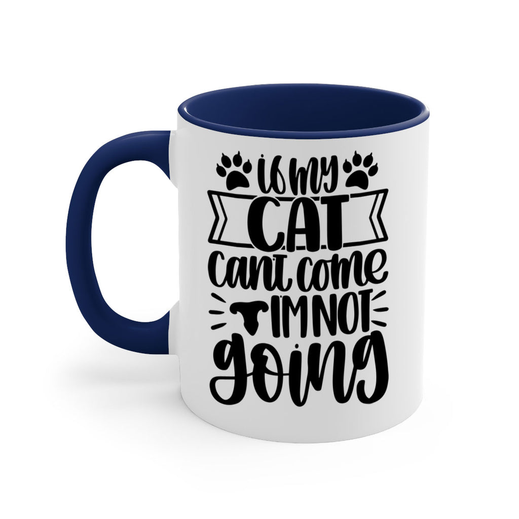 If My Cat Cant Come Im Not Going Style 96#- cat-Mug / Coffee Cup