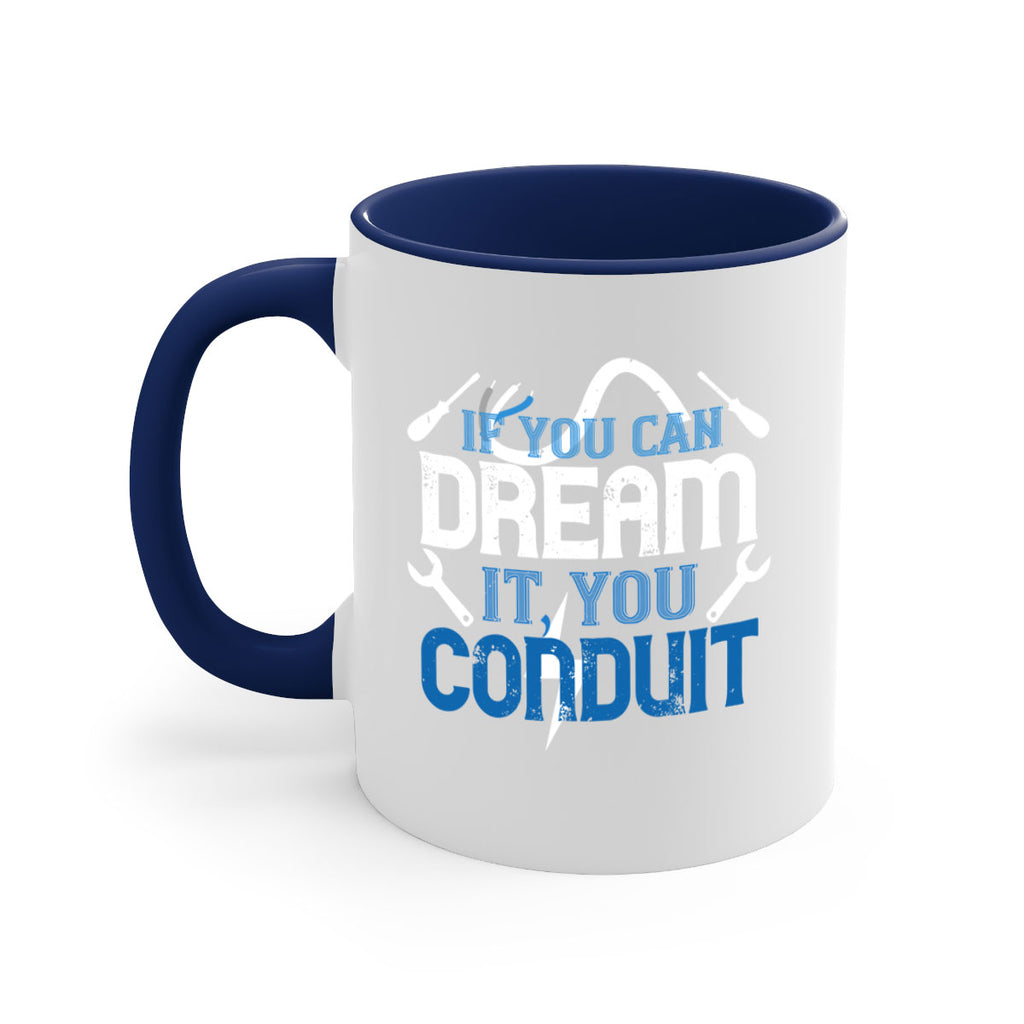 If you dream it you conduit Style 29#- electrician-Mug / Coffee Cup