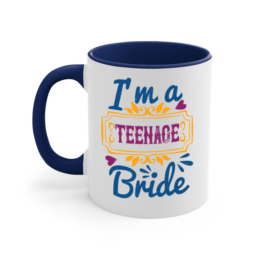 Im a teenage bride  60#- bride-Mug / Coffee Cup