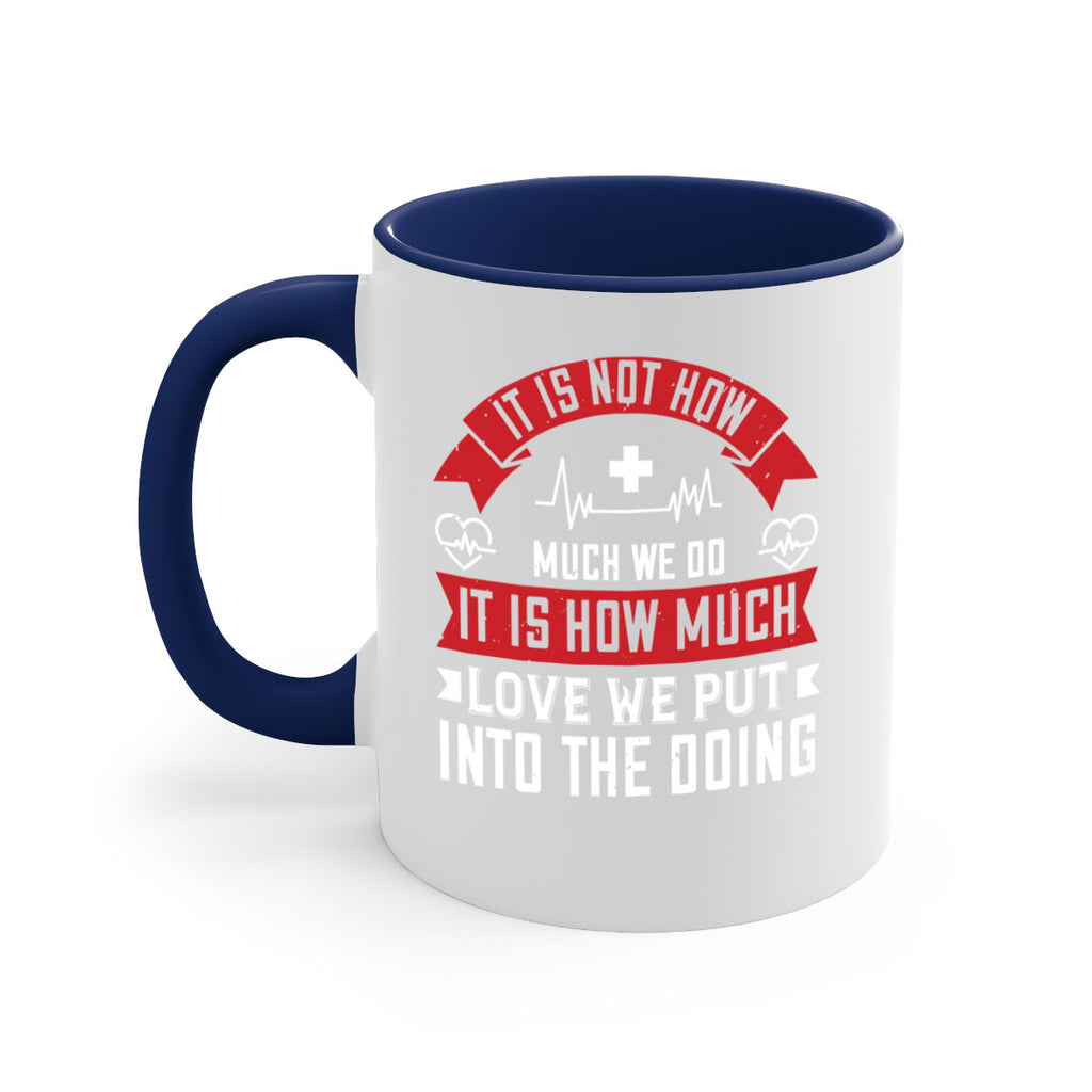 It is not how much we do – it is how much love we put into the doing Style 305#- nurse-Mug / Coffee Cup