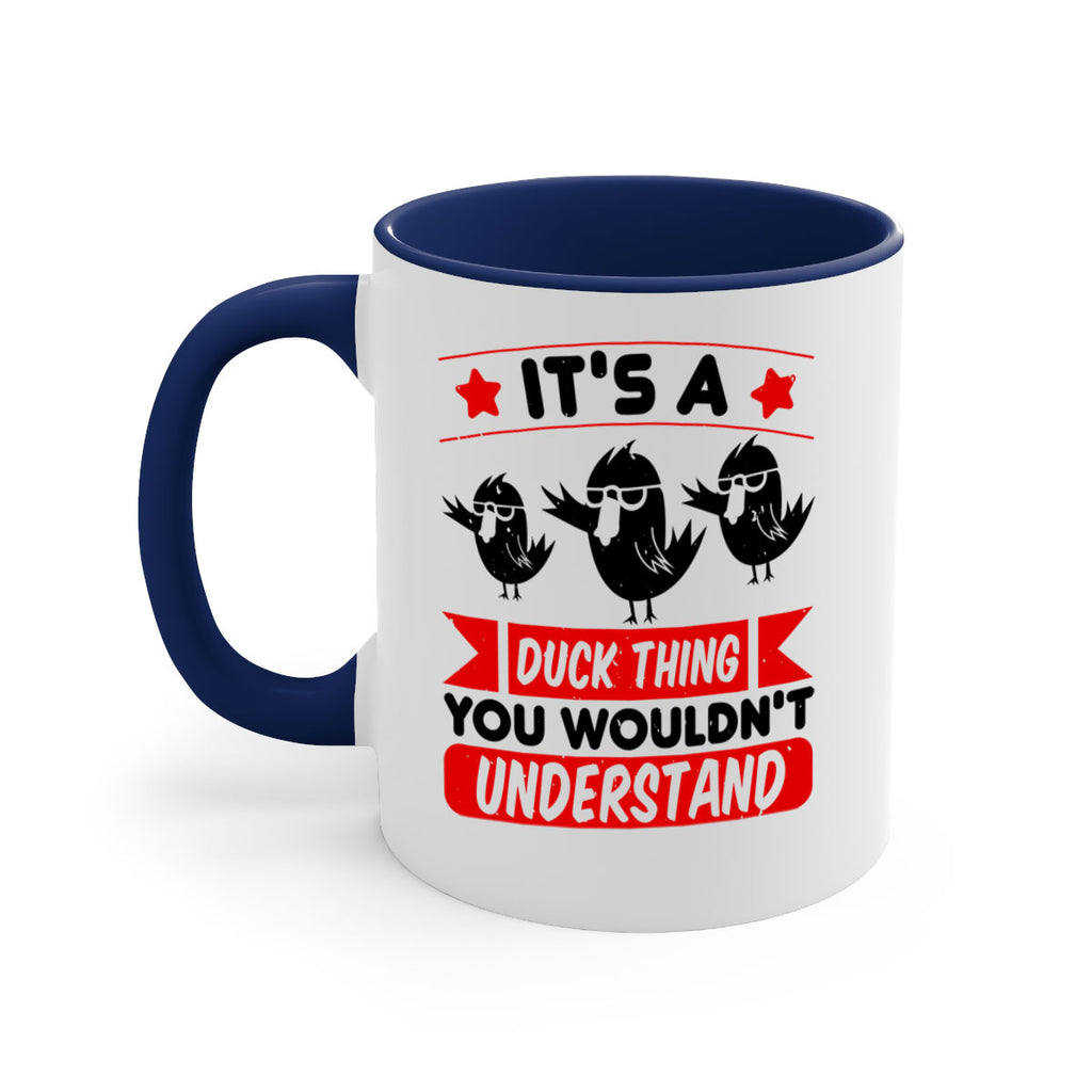 Its a Duck Thing You Wouldnt Understand Style 35#- duck-Mug / Coffee Cup