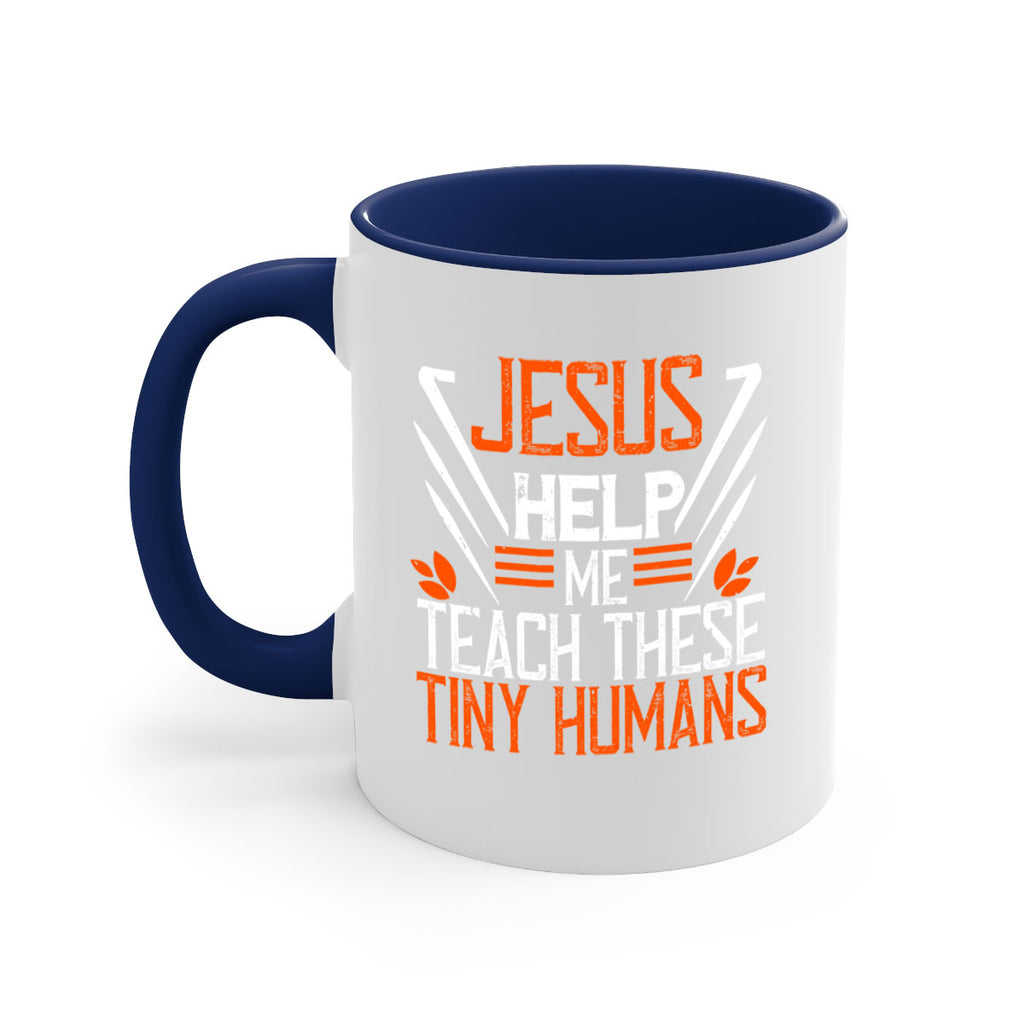 JESUS HELP ME TEACH THESE TINY HUMANS Style 96#- teacher-Mug / Coffee Cup