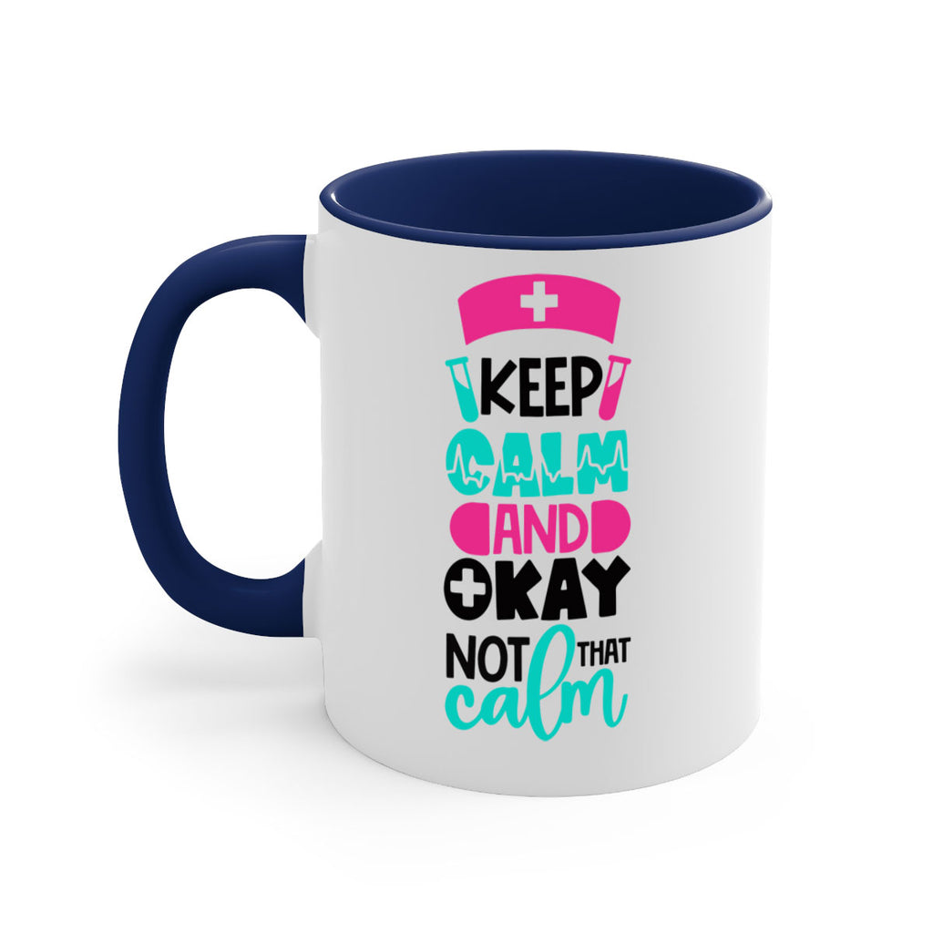 Keep Calm And Okay Not That Calm Style Style 148#- nurse-Mug / Coffee Cup