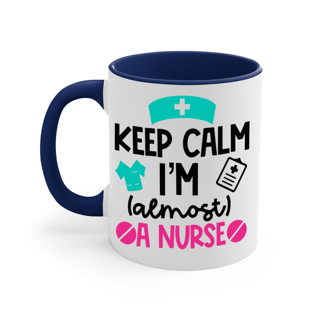 Keep Calm Im Almost A Nurse Style Style 147#- nurse-Mug / Coffee Cup