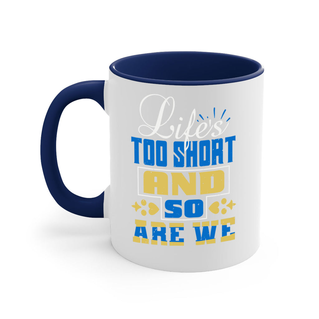 Life’s too short and so are we Style 88#- best friend-Mug / Coffee Cup