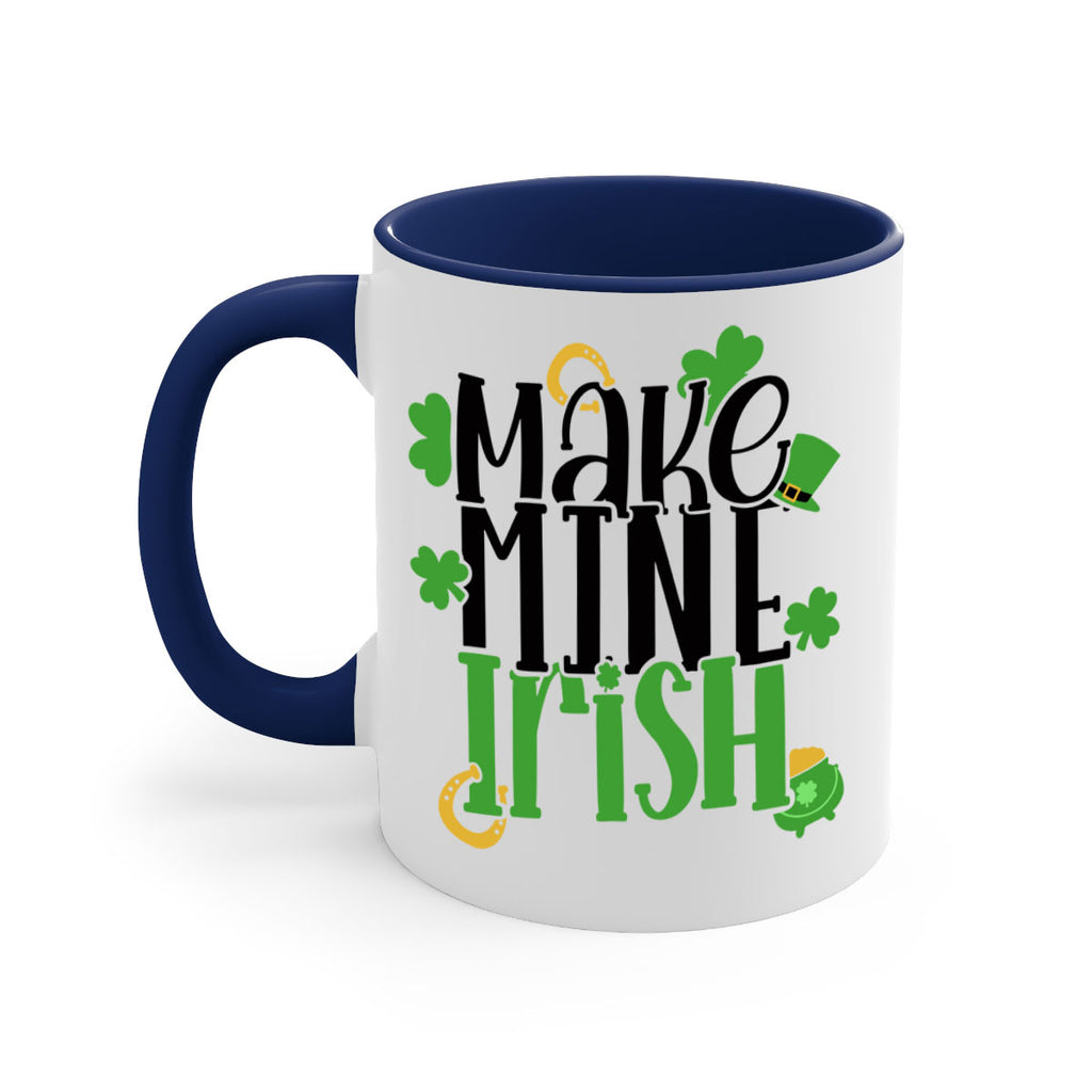 Make Mine Irish Style 49#- St Patricks Day-Mug / Coffee Cup