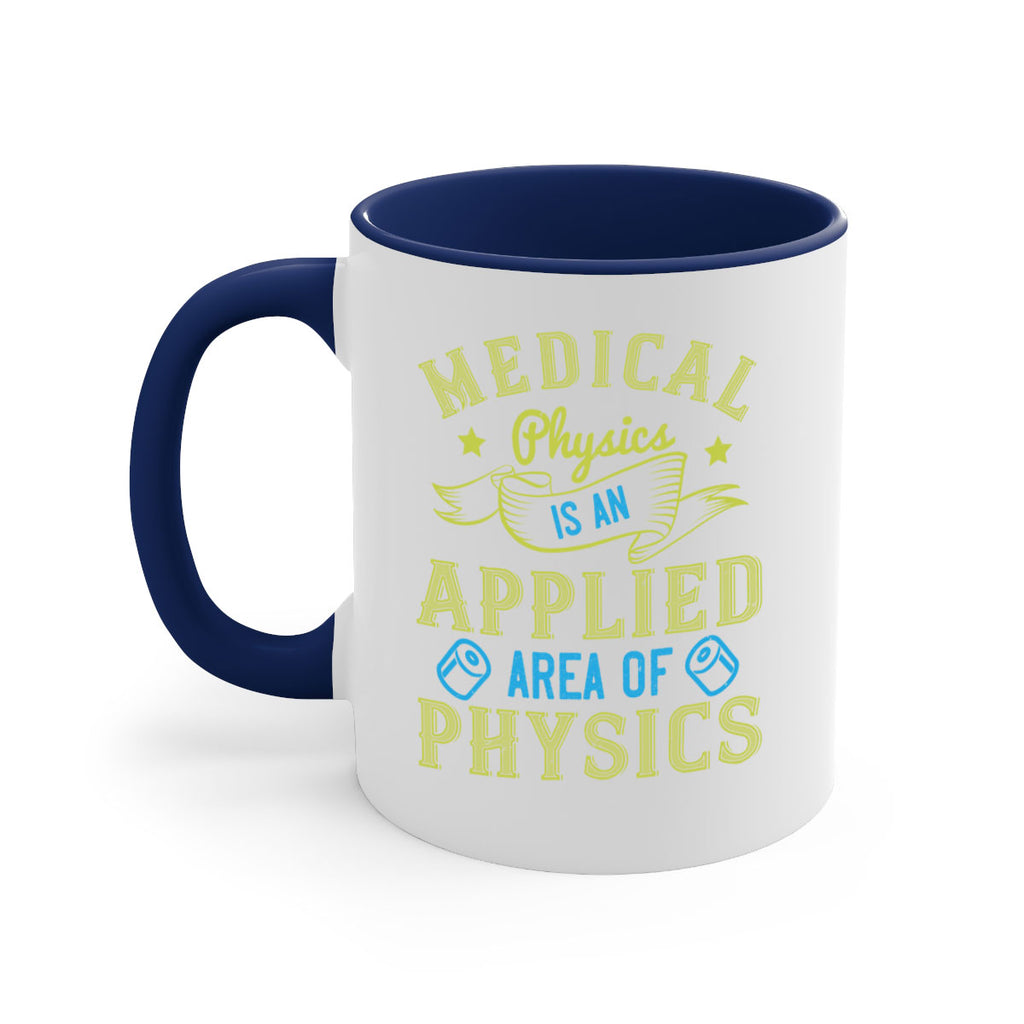 Medical physics is an applied area of physics Style 34#- medical-Mug / Coffee Cup