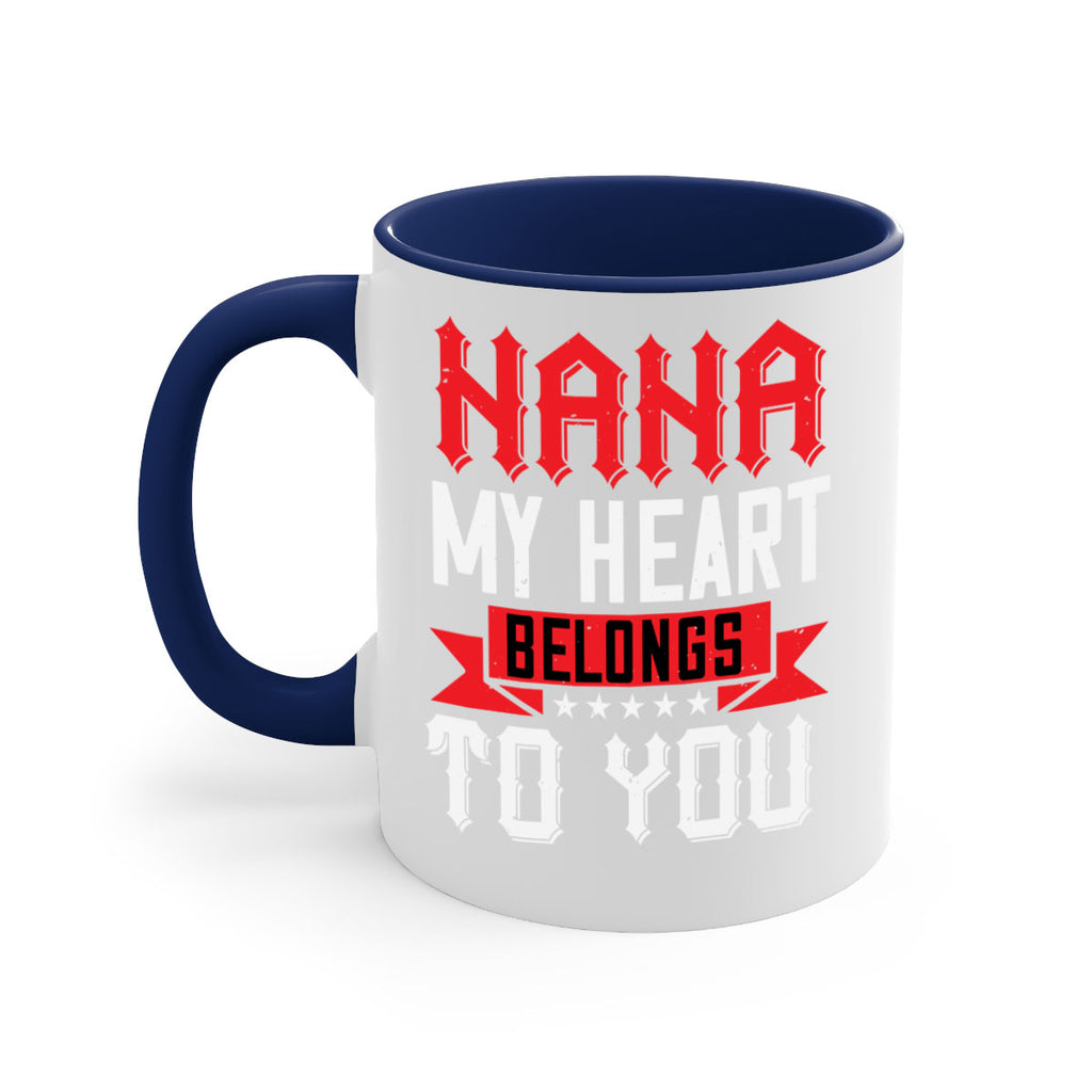 NANA MY HEART BELONGS TO YOU 101#- grandma-Mug / Coffee Cup