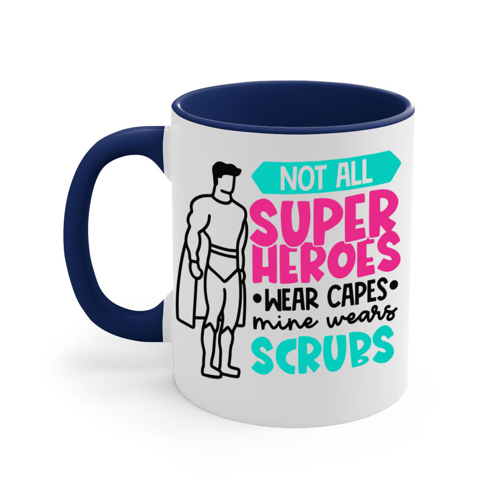 Not All Super Heroes Wear Capes Mine Wears Scrubs Style Style 125#- nurse-Mug / Coffee Cup