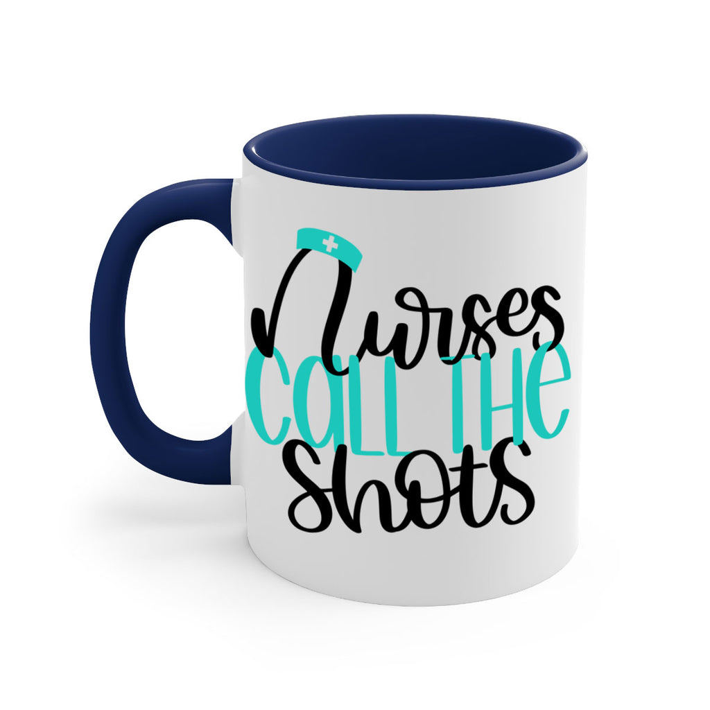 Nurses Call The Shots Style Style 89#- nurse-Mug / Coffee Cup