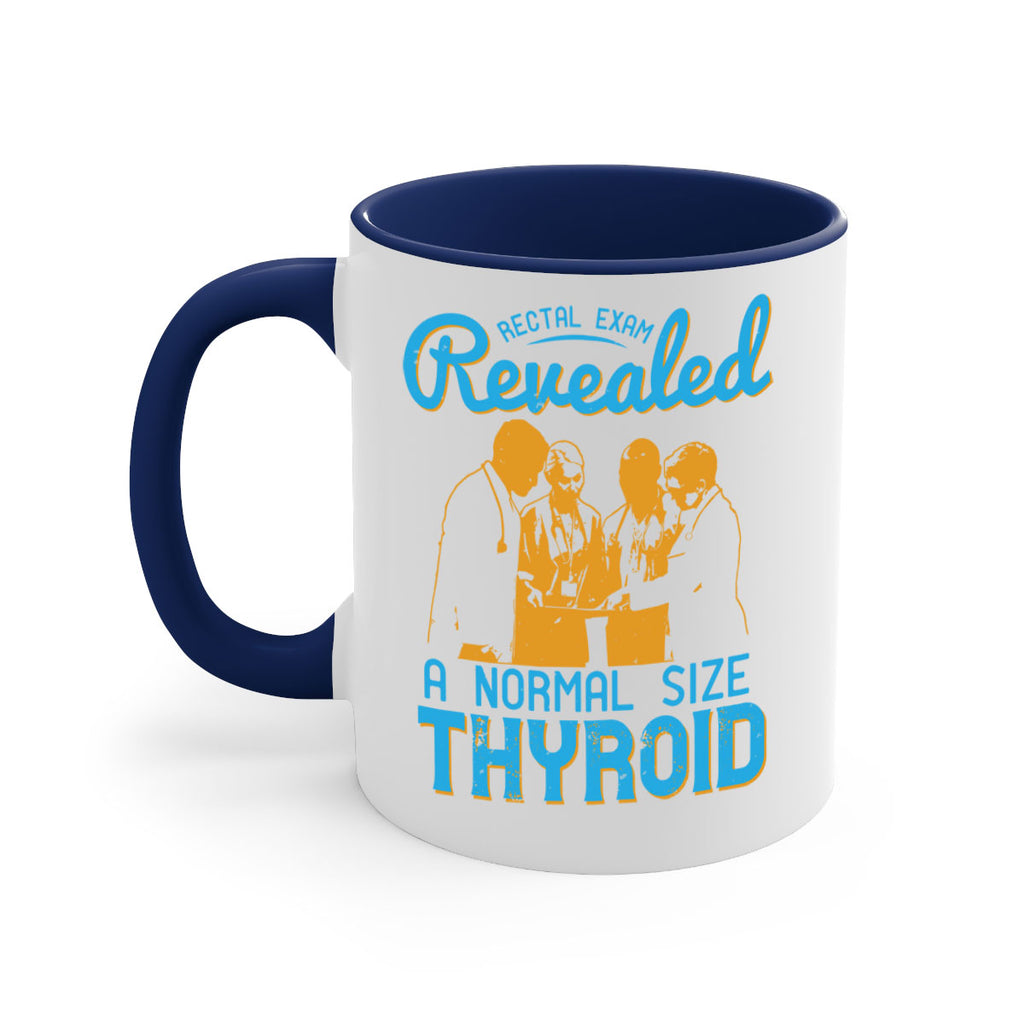 Rectal exam revealed a normal size thyroid Style 26#- medical-Mug / Coffee Cup