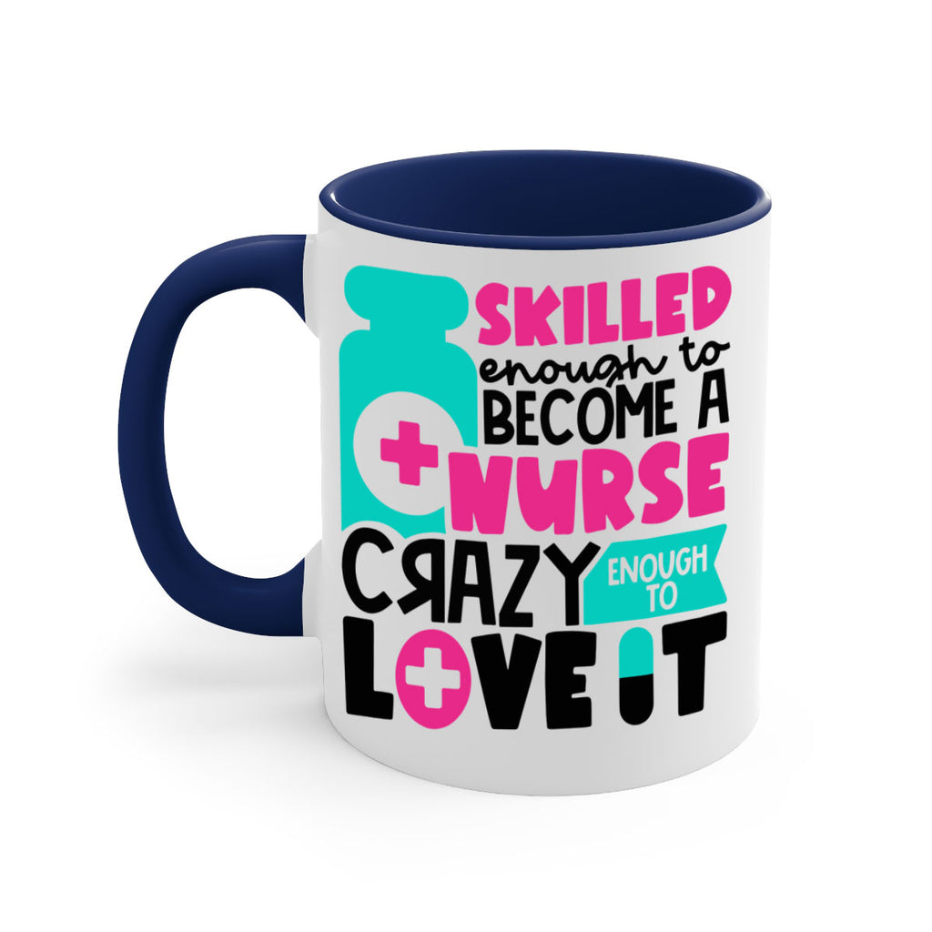Skilled Enough To Become A Nurse Crazy Enough To Love It Style Style 38#- nurse-Mug / Coffee Cup