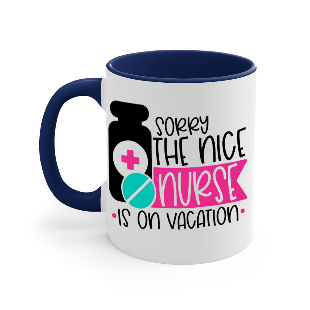 Sorry The Nice Nurse Is On Vacation Style Style 30#- nurse-Mug / Coffee Cup