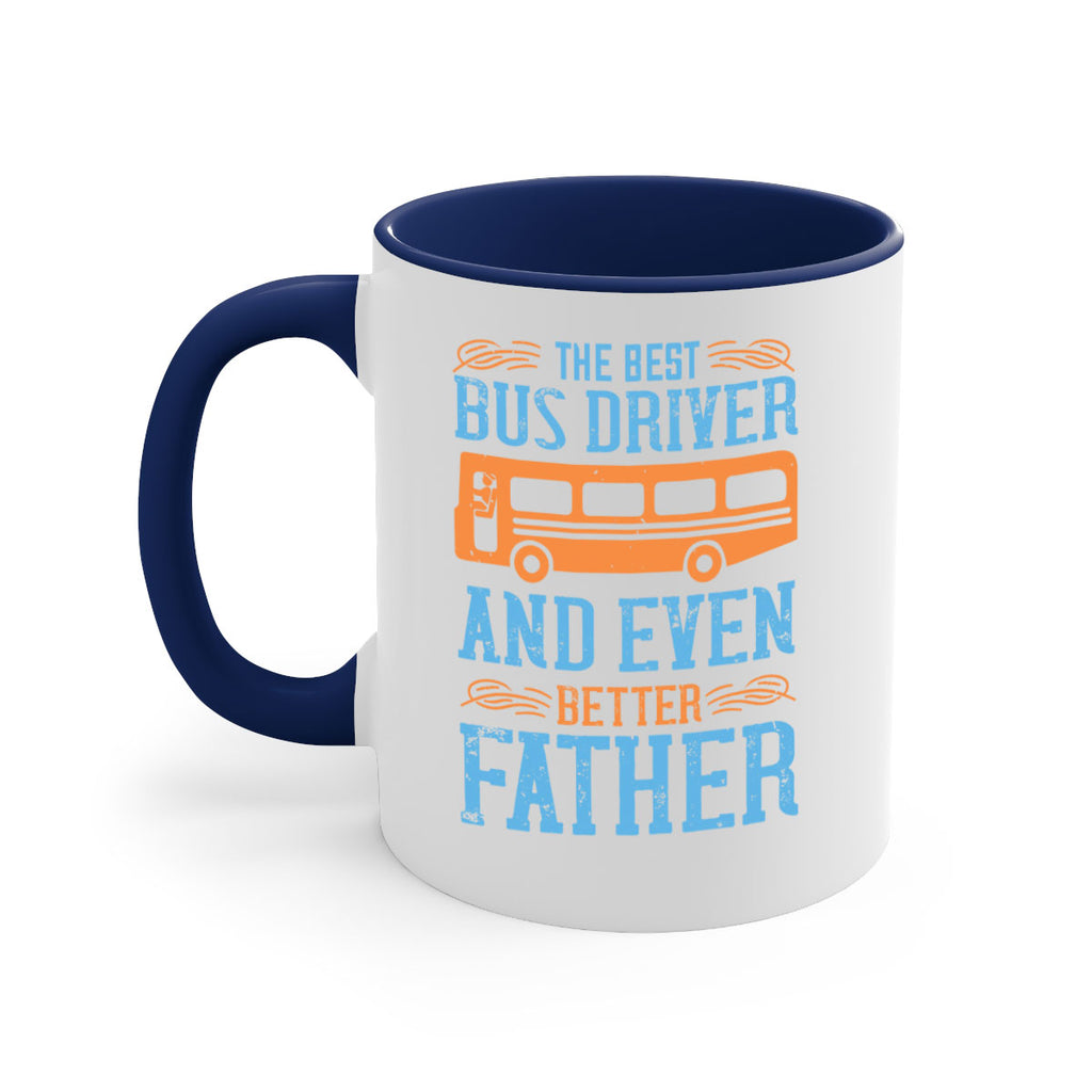 THE BEST BUS DRIVER AND EVEN BETTER FATHER Style 13#- bus driver-Mug / Coffee Cup