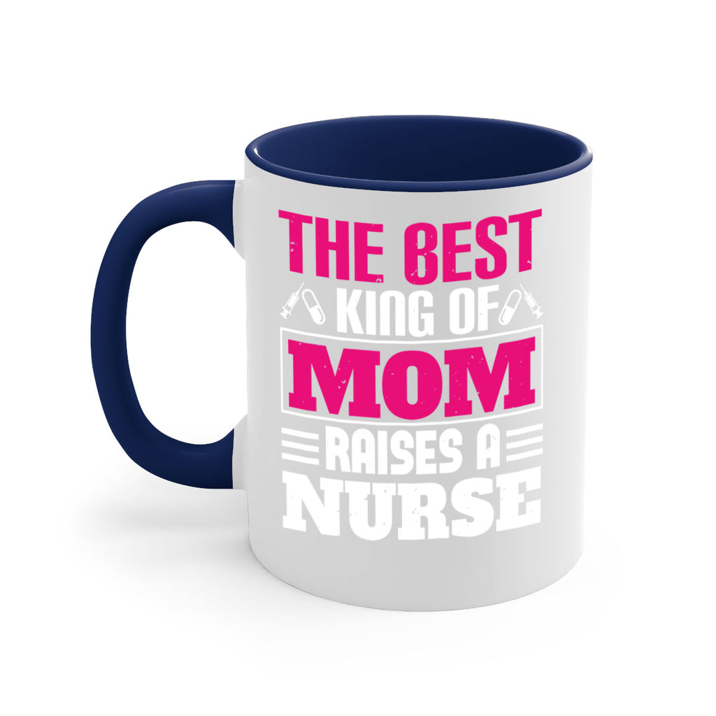 The best king of mom raises a nurse Style 244#- nurse-Mug / Coffee Cup