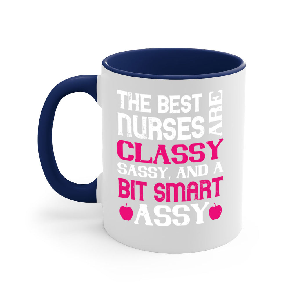 The best nurses are classysassy and a bit smart assy Style 238#- nurse-Mug / Coffee Cup